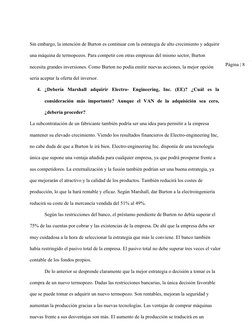 Página | 8
Sin embargo, la intención de Burton es continuar con la estrategia de alto crecimiento y adquirir 
una máquina de