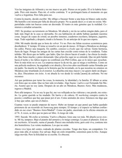 Veo las imágenes de Alfonsín y no me mueve un pelo. Pienso en mi padre. Él si lo habría feste-
jado. Pero está muerto. Para m