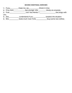 SECOND CONDITIONAL EXERCISES
1.
If you_________ (help) me, we___________ (finish) in time.
2.
If my mom____________ (be) youn