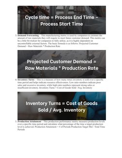 3. Demand Forecasting – This manufacturing metric is used by companies to estimate the
amount of raw materials they will requ