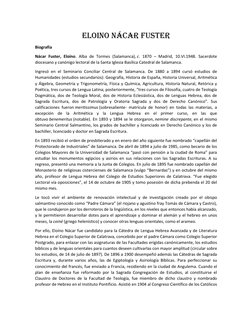 Eloino Nácar Fuster 
Biografía 
Nácar Fuster, Eloíno. Alba de Tormes (Salamanca), c. 1870 – Madrid, 10.VI.1948. Sacerdote 
di