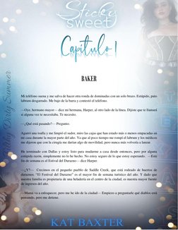 BAKER
  
 
Mi teléfono suena y me salva de hacer otra ronda de dominadas con un solo brazo. Estúpido, puto 
labrum desgarra