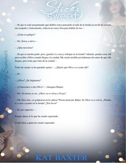 —Sé que te estás preguntando qué diablos estoy pensando al salir de la tienda en un fin de semana 
tan ocupado y francament