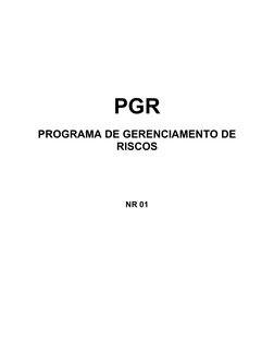  
PGR
PROGRAMA DE GERENCIAMENTO DE
RISCOS
NR 01

