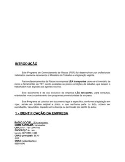 INTRODUÇÃO
Este Programa de Gerenciamento de Riscos (PGR) foi desenvolvido por profissionais
habilitados conforme recomenda o
