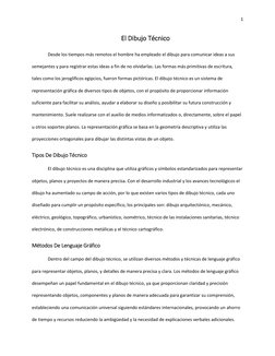 1 
 
El Dibujo Técnico 
Desde los tiempos más remotos el hombre ha empleado el dibujo para comunicar ideas a sus 
semejantes