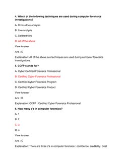 4. Which of the following techniques are used during computer forensics 
investigations? 
A. Cross-drive analysis 
B. Live an