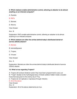 8. Which malware enable administrative control, allowing an attacker to do almost 
anything on an infected computer? 
A. Root