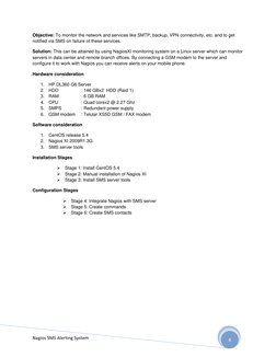 Nagios SMS Alerting System 
4 
Objective: To monitor the network and services like SMTP, backup, VPN connectivity, etc. and t