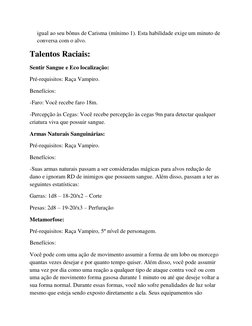 igual ao seu bônus de Carisma (mínimo 1). Esta habilidade exige um minuto de 
conversa com o alvo. 
Talentos Raciais: 
Sentir