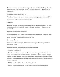Tamanho Enorme: seu tamanho muda para Enorme. Você recebe Força +8, sofre 
penalidade de -2 em jogadas de ataque e classe de