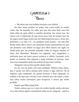CAPITULO 1
Grace
 
— Me deixe sair, seu maldito monstro com chifres!
Eu bato meus punhos na porta, mas como todas as outras
v