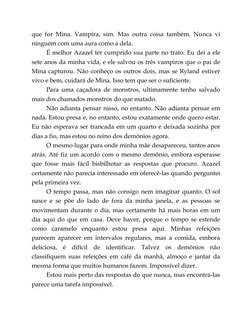 que for Mina. Vampira, sim. Mas outra coisa também. Nunca vi
ninguém com uma aura como a dela.
É melhor Azazel ter cumprido s