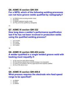 Q6. ASME IX section QW-304
For a WPQ, which of the following welding processes 
can not have groove welds qualified by radiog