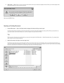 
Office button → Close. When you close a document, Word checks to see if you’ve made any changes to the file. When you’ve ma