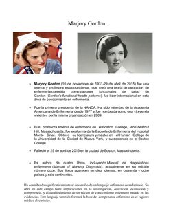 Marjory Gordon (https://es.wikidat.com/info/Patrones_funcionales_de_salud_de_Gordon)

Marjory Gordon (10 de noviembre de 193