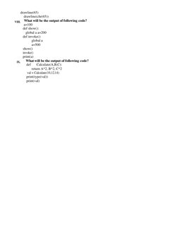 drawline(65) 
drawline(chr(65)) 
VIII. 
What will be the output of following code? 
a=100 
def show(): 
global a a=200 
def