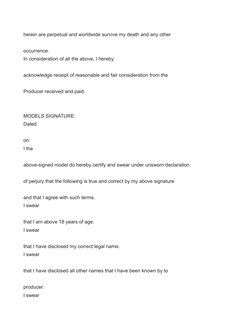 herein are perpetual and worldwide survive my death and any other
occurrence.
In consideration of all the above, I hereby
ack