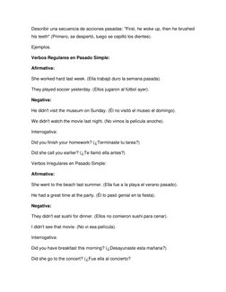 Describir una secuencia de acciones pasadas: "First, he woke up, then he brushed 
his teeth" (Primero, se despertó, luego se