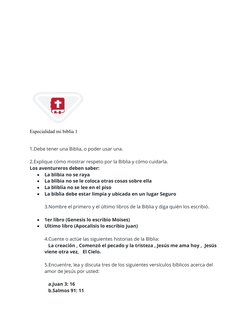 Especialidad mi biblia 1 
1.Debe tener una Biblia, o poder usar una.
2.Explique cómo mostrar respeto por la Biblia y cómo