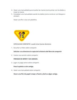 4. Hacer una manualidad que envuelve las manos (como pintar con los dedos o 
trazar la mano).
5. Completar una manualidad usa