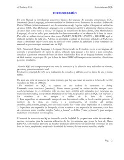 a2 Softway C.A. 
 
Sentencias en SQL 
Pág. 2 
INTRODUCCIÓN 
 
En este Manual se introducirán conceptos básicos del lenguaje d