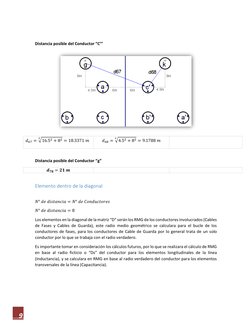 9 
Distancia posible del Conductor “C’” 
 
𝑑67 = √16.52 + 82
2
= 18.3371 𝑚 
 
𝑑68 = √4.52 + 82
2
= 9.1788 𝑚 
 
 
 
 
Dist