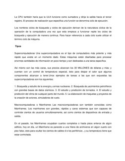 La CPU también haría que la ULA funcione como sumadora y dirija la salida hacia el tercer 
registro. El proceso de realiz