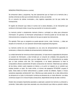 MEMORIA PRINCIPAL(interna o central). 
Se almacenan datos y programas, hay dos operaciones que se hacen en la memoria (le