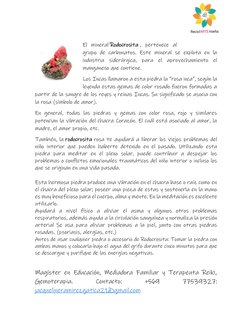 El mineral Rodocrosita , pertenece al 
grupo de carbonatos. Este mineral se explota en la 
industria siderúrgica, para el