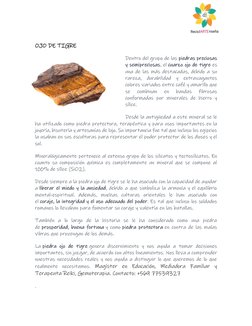 OJO DE TIGRE 
Dentro del grupo de las piedras preciosas 
y semipreciosas, el cuarzo ojo de tigre es 
una de las más desta