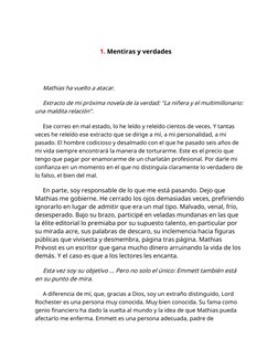 1. Mentiras y verdades
Mathias ha vuelto a atacar.
Extracto de mi próxima novela de la verdad: "La niñera y el multimillonari