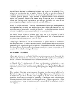4
4
Otros 80 años después, los nabateos, tribu árabe que construyó la ciudad de Petra,
echaron a los edomitas de la región. M
