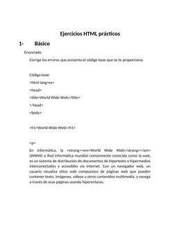 Ejercicios HTML prácticos
1-
Básico
Enunciado
Corrige los errores que presenta el código base que se te proporciona.
Código b