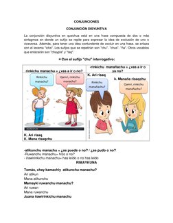 CONJUNCIONES 
CONJUNCIÓN DISYUNTIVA 
La conjunción disyuntiva en quechua está en una frase compuesta de dos o más 
sintagmas