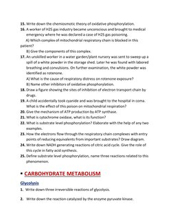15. Write down the chemiosmotic theory of oxidative phosphorylation. 
16. A worker of H2S gas industry became unconscious and