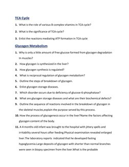 TCA Cycle  
1. What is the role of various B-complex vitamins in TCA cycle? 
2. What is the significance of TCA cycle? 
3. En