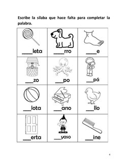 Escribe la sílaba que hace falta para completar la
4
palabra.