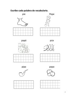 Escribe cada palabra de vocabulario.
7
pie
Pepe
papá
púa
pipa
papa