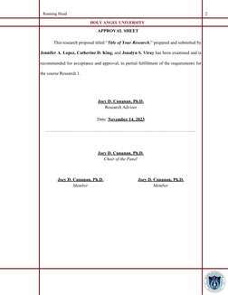 HOLY ANGEL UNIVERSITY
Running Head
2
APPROVAL SHEET
This research proposal titled “Title of Your Research,” prepared and subm