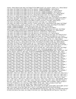 snack,/data/data/com.kwai.bulldog/files/mmkv/pref_id_router-snack.crc,/data/data/
com.kwai.bulldog/files/mmkv/profile_banner_