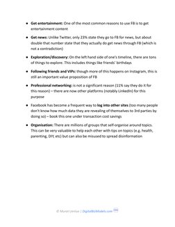 ●Get entertainment: One of the most common reasons to use FB is to get
entertainment content
●Get news: Unlike Twitter, only