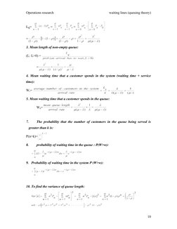 Operations research
waiting lines (queuing theory)
Lq= 
=
=
=
3. Mean length of non-empty queue:
(L: L>0) = 
=
4. Mean waitin