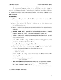 Operations research
waiting lines (queuing theory)
The mathematical approach makes use of probability distribution concept to