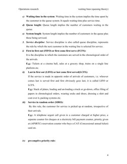 Operations research
waiting lines (queuing theory)
c) Waiting time in the system: Waiting time in the system implies the time