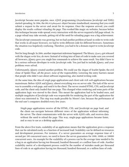Introduction
3
JavaScript became more popular, once AJAX programming (Asynchronous JavaScript and XML)
started spreading. In