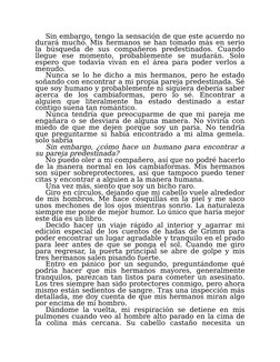 Sin embargo, tengo la sensación de que este acuerdo no
durará mucho. Mis hermanos se han tomado más en serio
la búsqueda de s