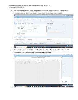 Document created by Mr Behram SAP Global Master trainer on 5 oct 23. 
Whatsapp:923233368175 
 
✓ Now after the GR we need to