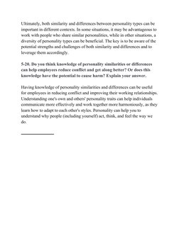 Ultimately, both similarity and differences between personality types can be 
important in different contexts. In some situat