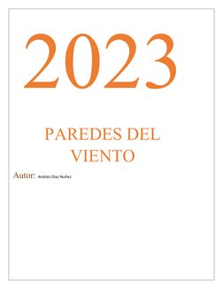2023
PAREDES DEL
VIENTO
Autor: Andrés Dìaz Nuñez
